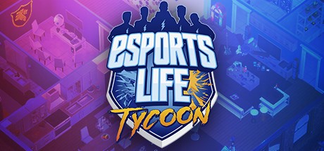 《电竞人生大亨 Esports Life Tycoon》中文版百度云迅雷下载