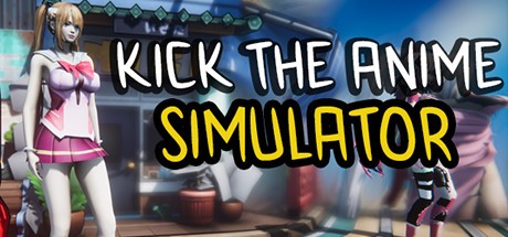 《踢动漫模拟器 Kick The Anime Simulator》英文版百度云迅雷下载