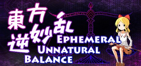 《东方逆妙乱 Ephemeral Unnatural Balance》英文版百度云迅雷下载