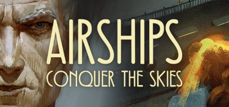 《飞艇：征服天空 Airships: Conquer the Skies》中文版百度云迅雷下载v1.1.2.1|容量1.21GB|官方简体中文|支持键盘.鼠标|赠原声音乐
