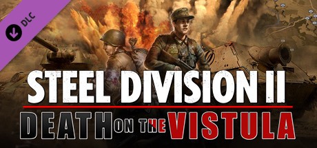 《钢铁之师2 Steel Division 2》中文版百度云迅雷下载集成Death on the Vistula DLC