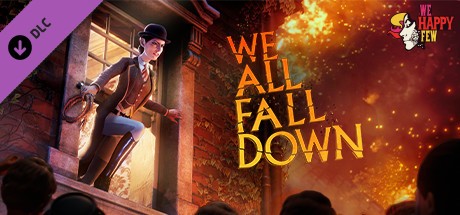 《少数幸运儿 We Happy Few》中文版百度云迅雷下载集成We All Fall Down DLC