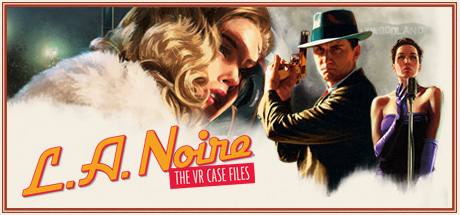 《黑色洛城：VR 案件档案 L.A. Noire: The VR Case Files》中文版百度云迅雷下载