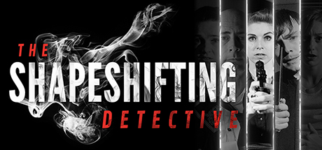 《化身侦探 The Shapeshifting Detective》中文版百度云迅雷下载Build.12295041|容量5.44GB|官方简体中文|支持键盘.鼠标.手柄
