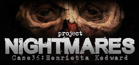 《梦魇计划 Project Nightmares Case 36: Henrietta Kedward》中文版正式版百度云迅雷下载