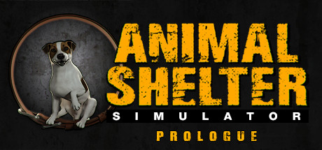 《动物庇护所 Animal Shelter: Prologue》中文版百度云迅雷下载序章