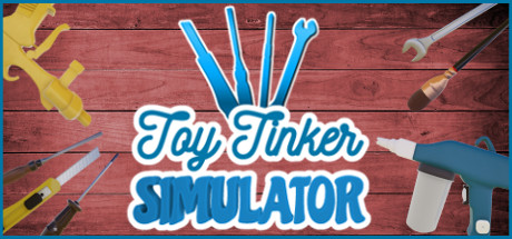 《玩具修补匠模拟器 Toy Tinker Simulator》中文版百度云迅雷下载