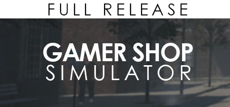 《游戏商店模拟器 Gamer Shop Simulator》中文版百度云迅雷下载v22.01.14