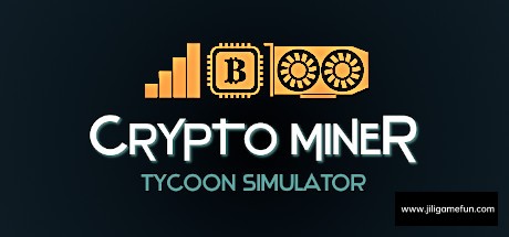 《加密货币矿工大亨模拟器 Crypto Miner Tycoon Simulator》中文版百度云迅雷下载v3.0.1