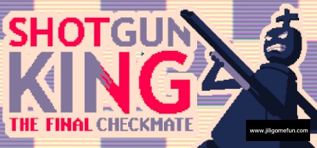 《霰弹枪王：最后的将死 Shotgun King: The Final Checkmate》中文版百度云迅雷下载v1.35|容量80.3MB|官方简体中文|支持键盘.鼠标