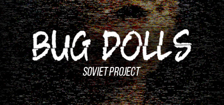 《甲虫娃娃：苏联计划 Bug Dolls: Soviet Project》英文版百度云迅雷下载