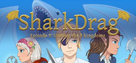 《飞鲨第5章：联合五王国 SharkDrag Episode 5: Uniting the 5 Kingdoms》英文版百度云迅雷下载