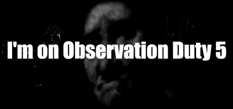 《我在执行观察任务5 I'm on Observation Duty 5》英文版百度云迅雷下载