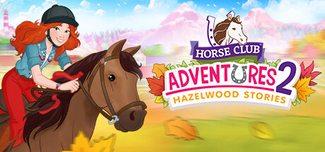 《马会冒险2：黑泽尔伍德的故事 Horse Club™ Adventures 2: Hazelwood Stories》英文版百度云迅雷下载