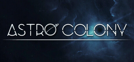 《星际殖民地 Astro Colony》中文版百度云迅雷下载Build.10023303|容量3.35GB|官方简体中文|支持键盘.鼠标