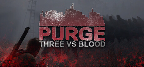 《净化：三对血 PURGE - Three vs Blood》英文版百度云迅雷下载v0.0.6