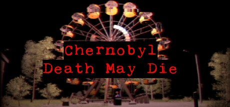 《切尔诺贝利：死神可能会死 CHERNOBYL - Death May Die》英文版百度云迅雷下载