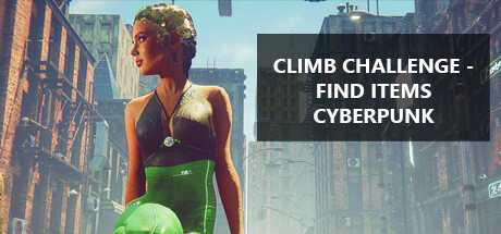 《攀爬挑战：寻找赛博朋克物品 Climb Challenge - Find Items Cyberpunk》中文版百度云迅雷下载v1.0.0|容量8.56GB|官方简体中文|支持键盘.鼠标
