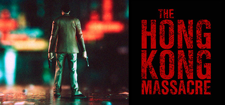 《香港残杀 The Hong Kong Massacre》英文版百度云迅雷下载v3756588|容量5.27GB|官方原版英文|支持键盘.鼠标.手柄