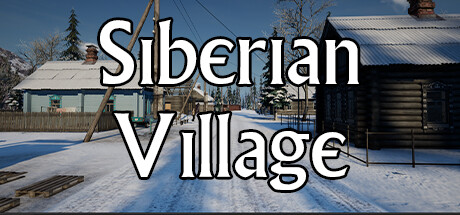 《西伯利亚村庄/Siberian Village》中文版百度云迅雷下载v1.0.0|容量3.19GB|官方简体中文|支持键盘.鼠标.手柄