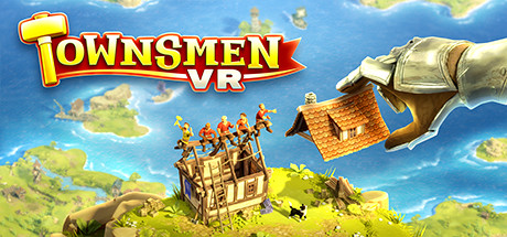 《家园 VR Townsmen VR》中文版百度云迅雷下载v1.1.0.2|容量3.58GB|官方简体中文|支持VR