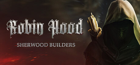 《罗宾汉：舍伍德建造者 Robin Hood - Sherwood Builders》中文版百度云迅雷下载v4.02.15.01|容量59GB|官方简体中文|支持键盘.鼠标.手柄