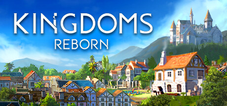 《王国重生 Kingdoms Reborn》中文版百度云迅雷下载v0.234|容量3.47GB|官方简体中文|支持键盘.鼠标