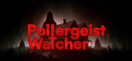 《鬼影监视者 Poltergeist Watcher》中文版百度云迅雷下载v1.0.0|容量2.65GB|官方简体中文|支持键盘.鼠标