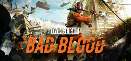 《消逝的光芒：仇恨 Dying Light: Bad Blood》中文版百度云迅雷下载v3688035|容量20.4GB|官方简体中文|支持键盘.鼠标.手柄