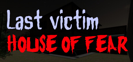 《最后受害者：恐惧之屋 Last victim. House of Fear》中文版百度云迅雷下载v1.0.0|容量1.75GB|官方简体中文|支持键盘.鼠标