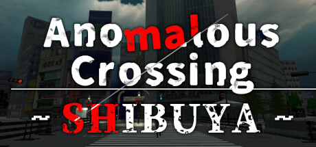 《异变交叉点：涩谷 Anomalous Crossing ~Shibuya~》英文版百度云迅雷下载