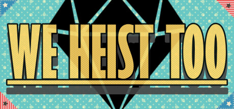 《我们也来劫案 We Heist Too》英文版百度云迅雷下载