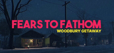 《恐惧深渊：伍德伯里逃生 Fears to Fathom - Woodbury Getaway》英文版百度云迅雷下载