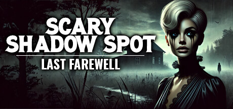 《恐怖阴影点：最后的告别 Scary Shadow Spot - Last Farewell》英文版百度云迅雷下载