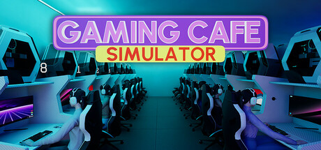 《游戏咖啡馆模拟器 Gaming Cafe Simulator》中文版百度云迅雷下载