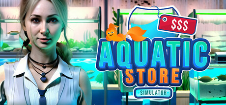 《水生商店模拟器 Aquatic Store Simulator》中文版百度云迅雷下载