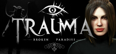 《创伤：破碎天堂 TRAUMA Broken Paradise》中文版百度云迅雷下载14496058