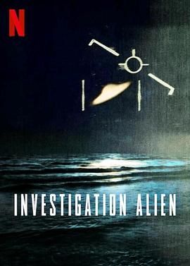 外星人之谜：30年调查记录 Investigation Alien (2024)百度云迅雷下载