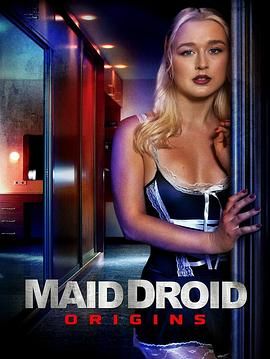 女仆机器人起源 Maid Droid Origins (2024)百度云迅雷下载