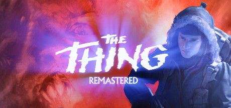 《怪形：重制版 The Thing: Remastered》英文版百度云迅雷下载