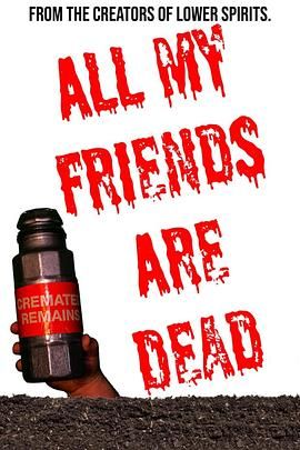 亲友皆死 All My Friends Are Dead (2021)百度云迅雷下载