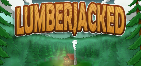 《伐木狂人 Lumberjacked》英文版百度云迅雷下载v1.04