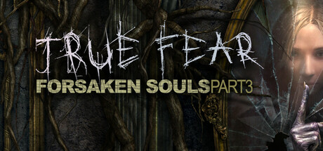 《真实恐惧：被遗弃的灵魂3 True Fear: Forsaken Souls Part 3》英文版百度云迅雷下载