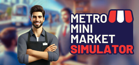 《地铁迷你市场模拟器 Metro Mini Market Simulator》中文版百度云迅雷下载