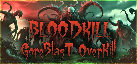 《血腥杀戮：血爆过载 BLOODKILL: Goreblast Overkill》中文版百度云迅雷下载