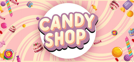 《糖果店模擬器 Candy Shop Simulator》中文版百度云迅雷下载